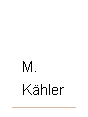 Casella di testo: M. Kähler
